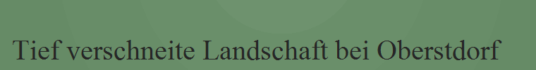 Tief verschneite Landschaft bei Oberstdorf